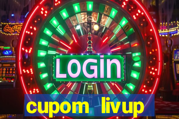 cupom livup primeira compra